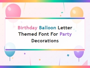 Balloon Letter Fonts for Festive Birthday Decor