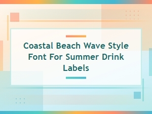 Coastal Wave Fonts for Summer Drink Labels