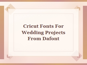 Finding Romantic Fonts for Wedding Projects on Dafont
