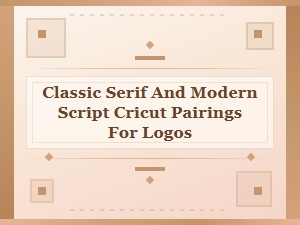 Elegant Cricut Logo Font Pairings